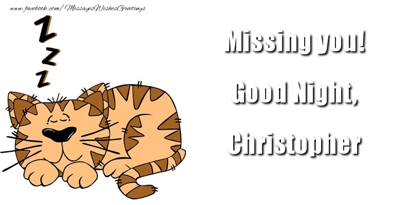 Greetings Cards for Good night - Missing you! Good Night, Christopher