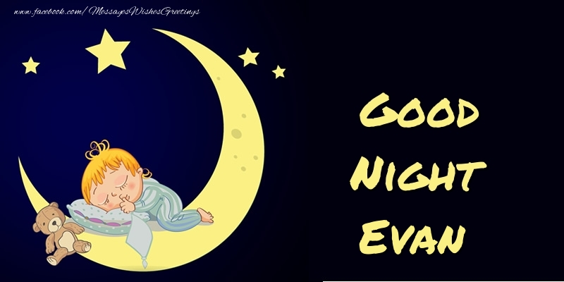 Greetings Cards for Good night - Good Night Evan