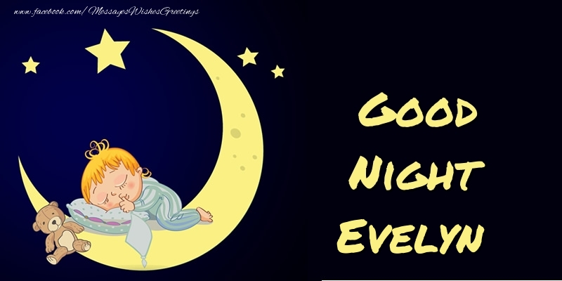 Greetings Cards for Good night - Good Night Evelyn