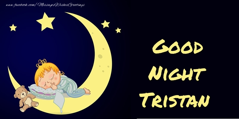 Greetings Cards for Good night - Good Night Tristan
