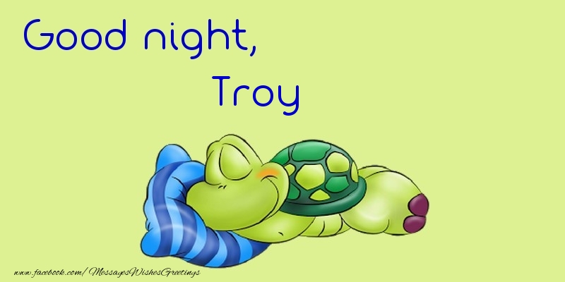 Greetings Cards for Good night - Good night, Troy