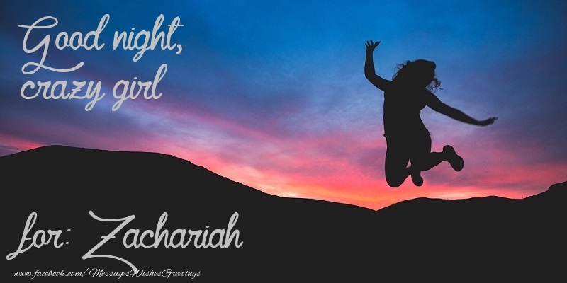 Greetings Cards for Good night - Good night, crazy girl Zachariah
