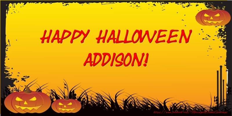 Greetings Cards for Halloween - Happy Halloween Addison!