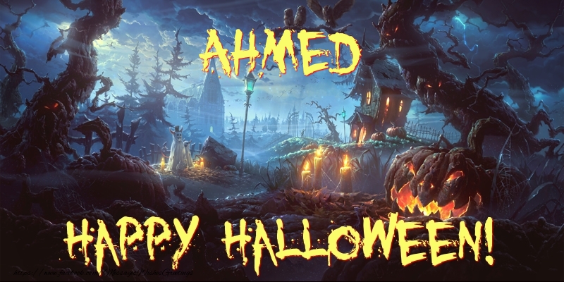 Greetings Cards for Halloween - Ahmed Happy Halloween!