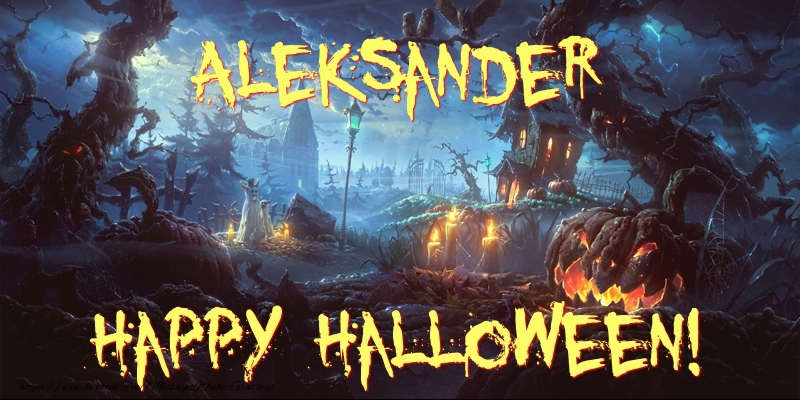 Greetings Cards for Halloween - Aleksander Happy Halloween!