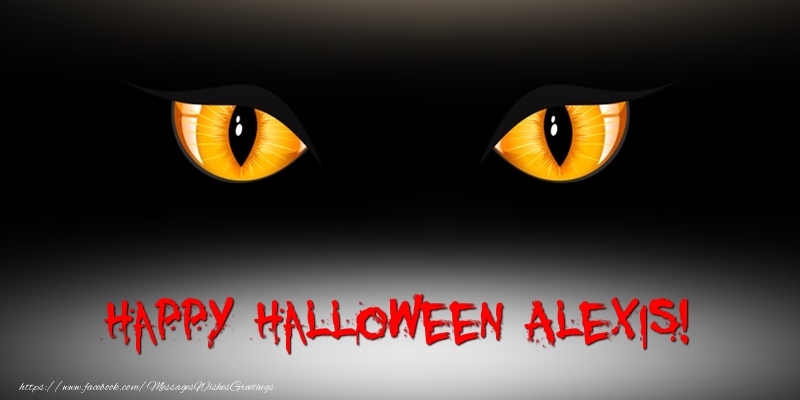 Greetings Cards for Halloween - Happy Halloween Alexis!