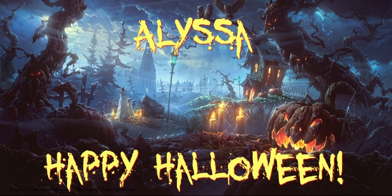 Greetings Cards for Halloween - Alyssa Happy Halloween!