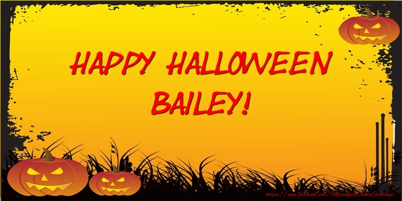 Greetings Cards for Halloween - Happy Halloween Bailey!