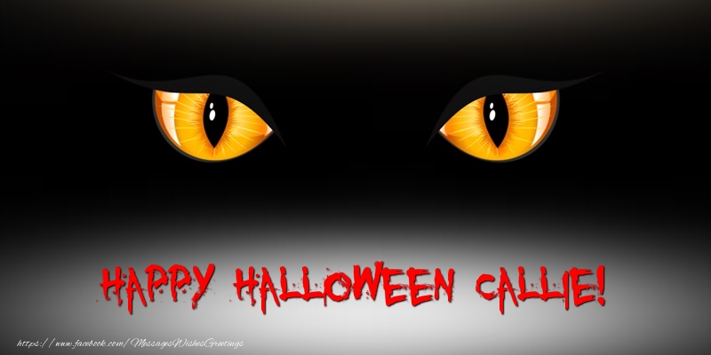 Greetings Cards for Halloween - Happy Halloween Callie!
