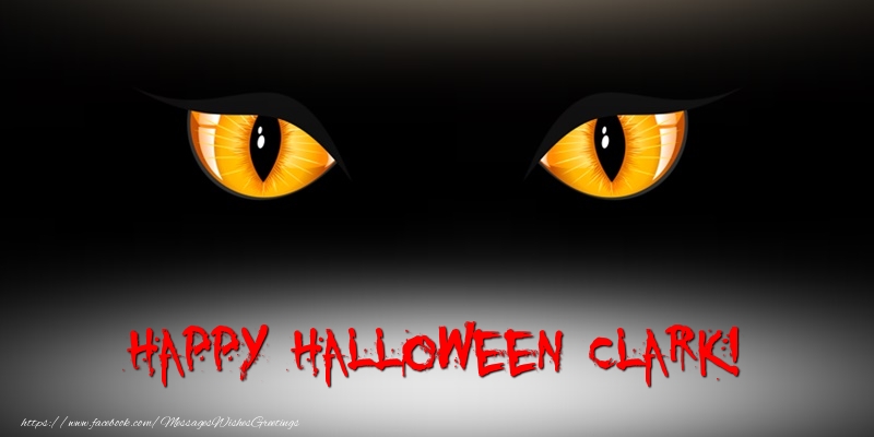 Greetings Cards for Halloween - Happy Halloween Clark!