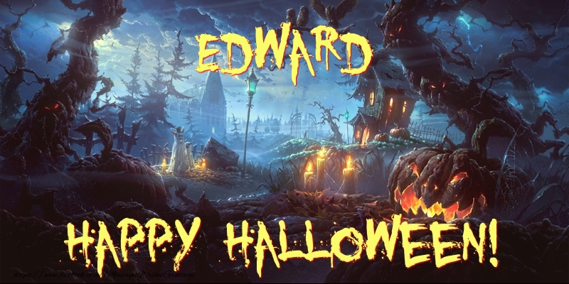 Greetings Cards for Halloween - Edward Happy Halloween!