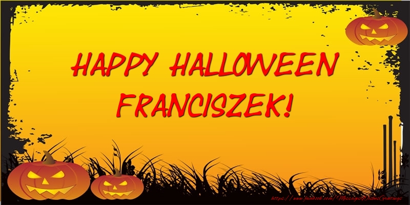Greetings Cards for Halloween - Happy Halloween Franciszek!