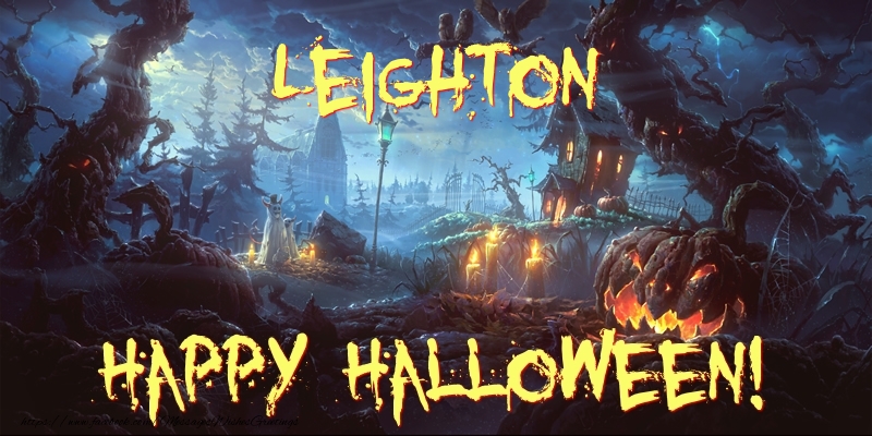 Greetings Cards for Halloween - Leighton Happy Halloween!