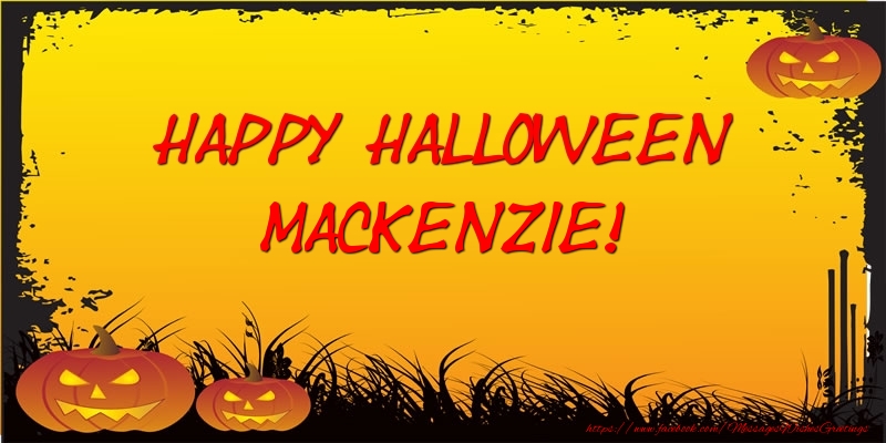 Greetings Cards for Halloween - Happy Halloween Mackenzie!