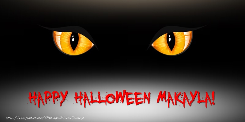 Greetings Cards for Halloween - Happy Halloween Makayla!