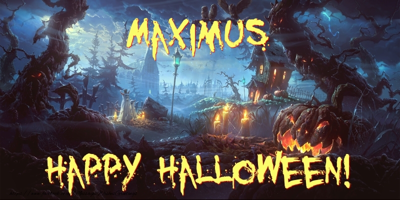 Greetings Cards for Halloween - Maximus Happy Halloween!