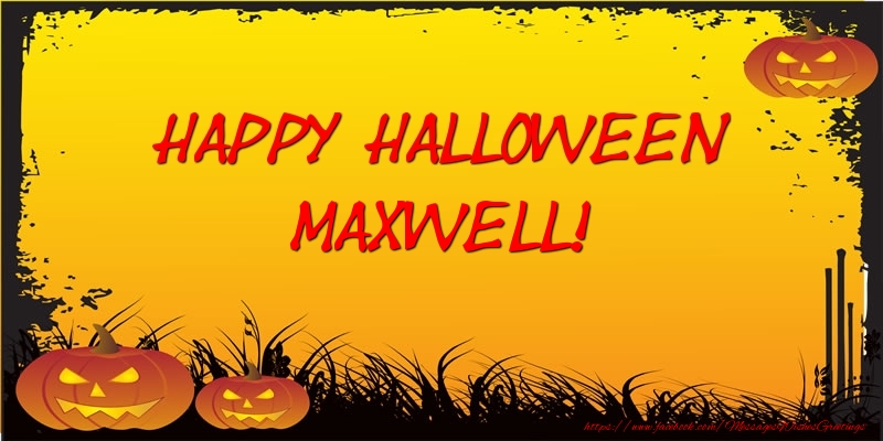 Greetings Cards for Halloween - Happy Halloween Maxwell!