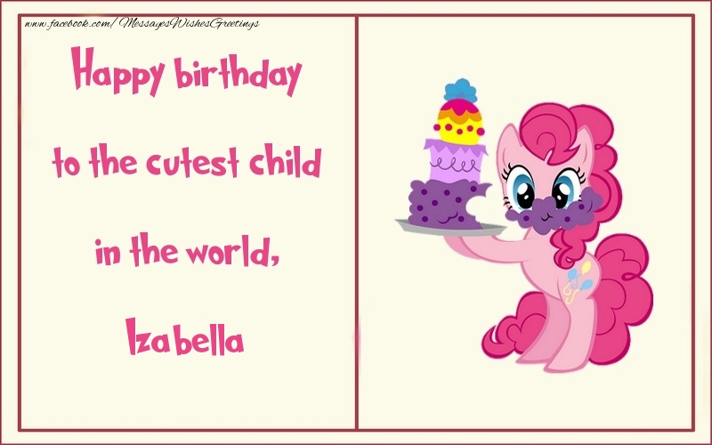 Greetings Cards for kids - Happy birthday to the cutest child in the world, Izabella