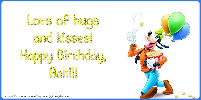 Greetings Cards for kids - Animation & Balloons | Lots of hugs and kisses! Happy Birthday, Aahil