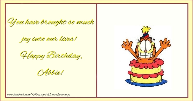 Greetings Cards for kids - Animation & Cake | You have brought so much joy into our lives! Happy Birthday, Abbie