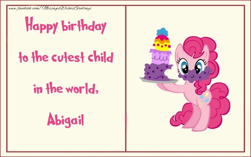 Greetings Cards for kids - Happy birthday to the cutest child in the world, Abigail