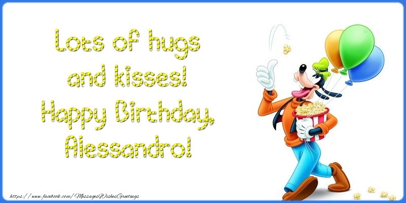 Greetings Cards for kids - Animation & Balloons | Lots of hugs and kisses! Happy Birthday, Alessandro