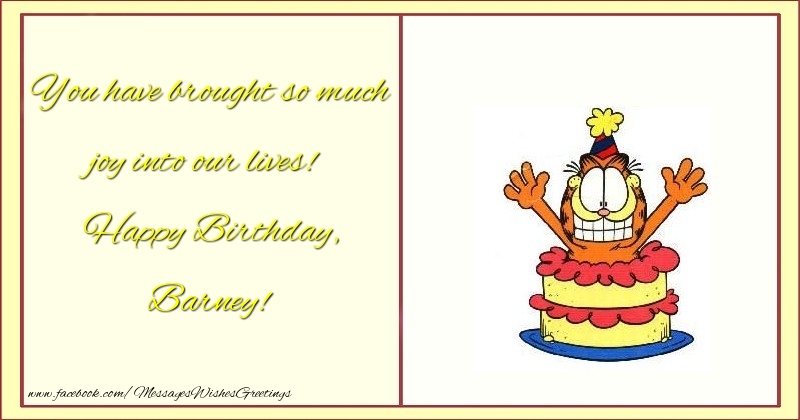 Greetings Cards for kids - You have brought so much joy into our lives! Happy Birthday, Barney