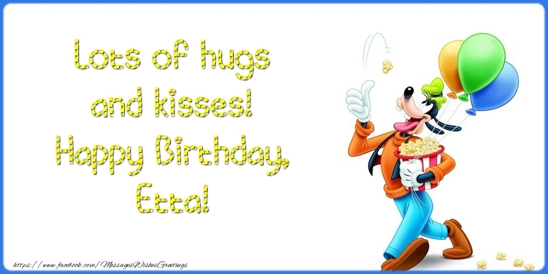 Greetings Cards for kids - Lots of hugs and kisses! Happy Birthday, Etta