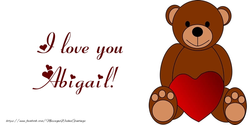 Greetings Cards for Love - Bear & Hearts | I love you Abigail!