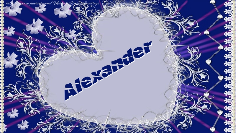 Greetings Cards for Love - Alexander