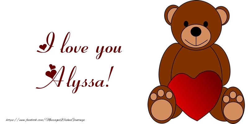 Greetings Cards for Love - Bear & Hearts | I love you Alyssa!