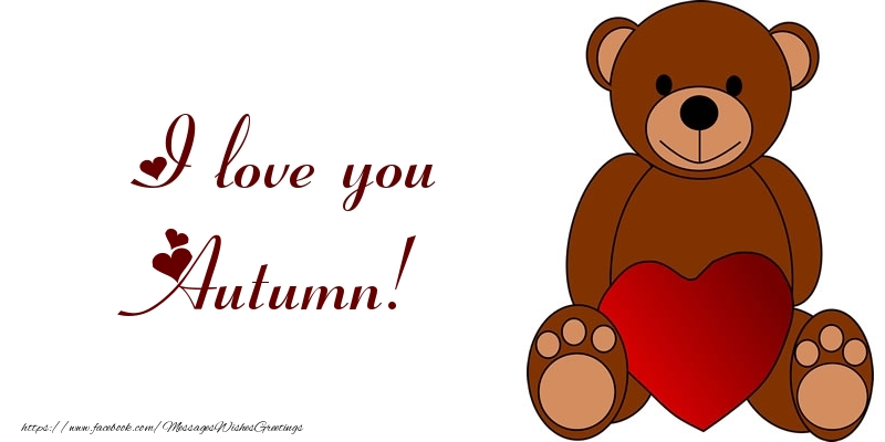 Greetings Cards for Love - I love you Autumn!