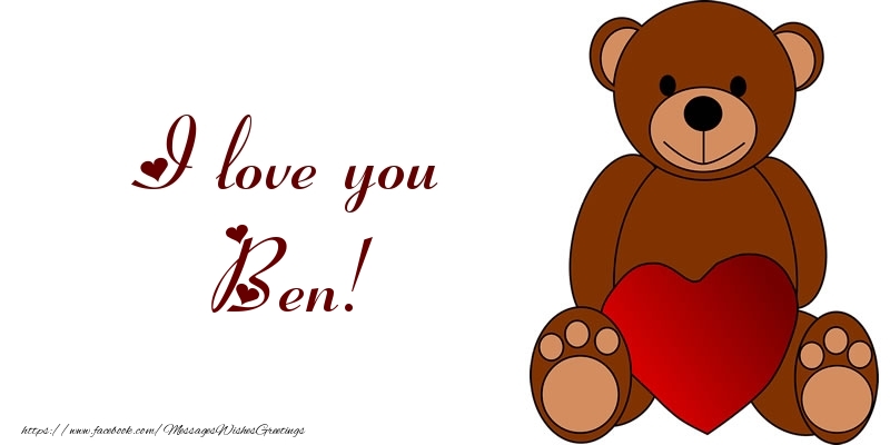 Greetings Cards for Love - Bear & Hearts | I love you Ben!