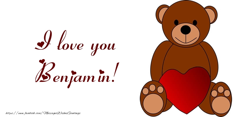 Greetings Cards for Love - Bear & Hearts | I love you Benjamin!