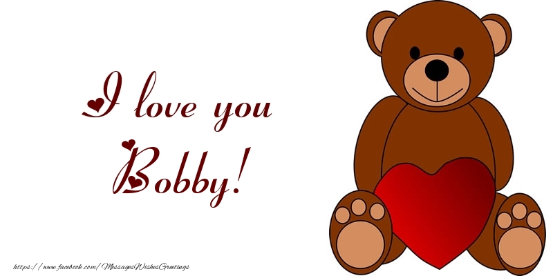 Greetings Cards for Love - Bear & Hearts | I love you Bobby!