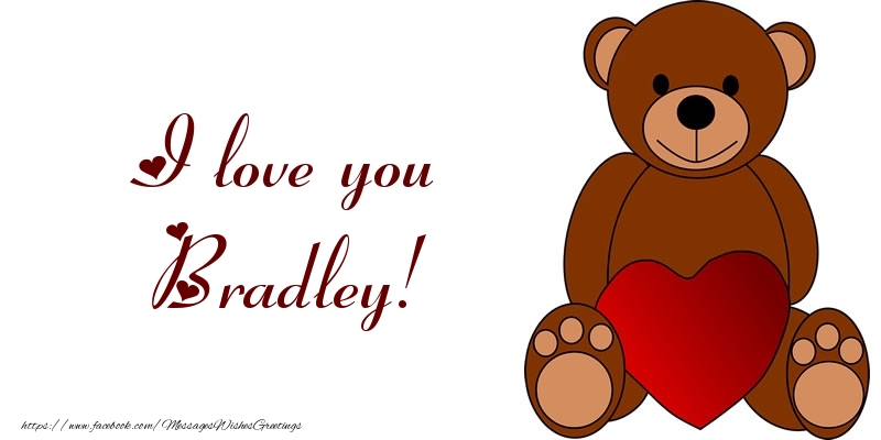 Greetings Cards for Love - Bear & Hearts | I love you Bradley!