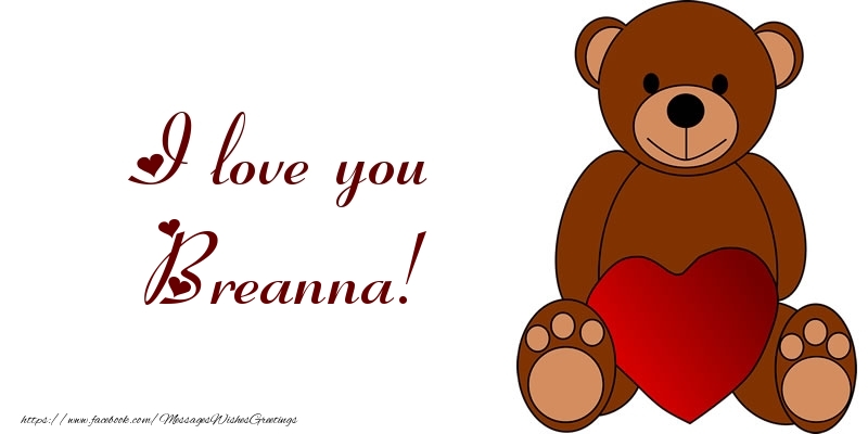 Greetings Cards for Love - Bear & Hearts | I love you Breanna!