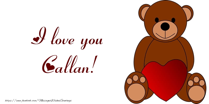 Greetings Cards for Love - Bear & Hearts | I love you Callan!