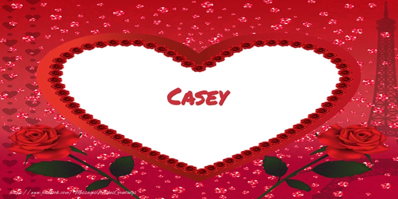 Greetings Cards for Love - Name in heart  Casey
