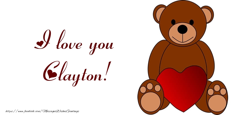 Greetings Cards for Love - Bear & Hearts | I love you Clayton!