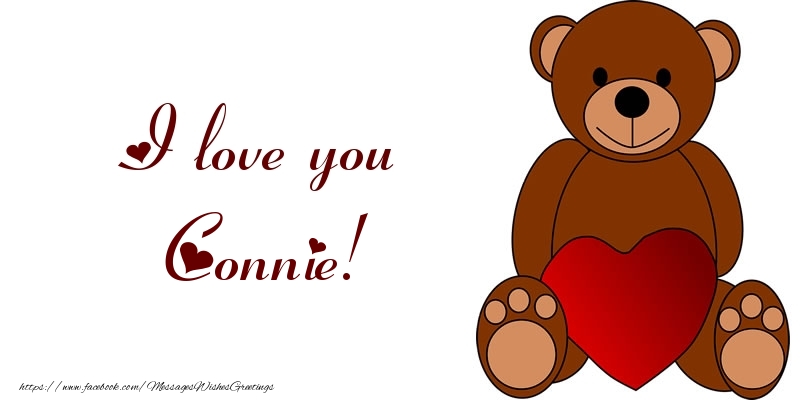 Greetings Cards for Love - Bear & Hearts | I love you Connie!
