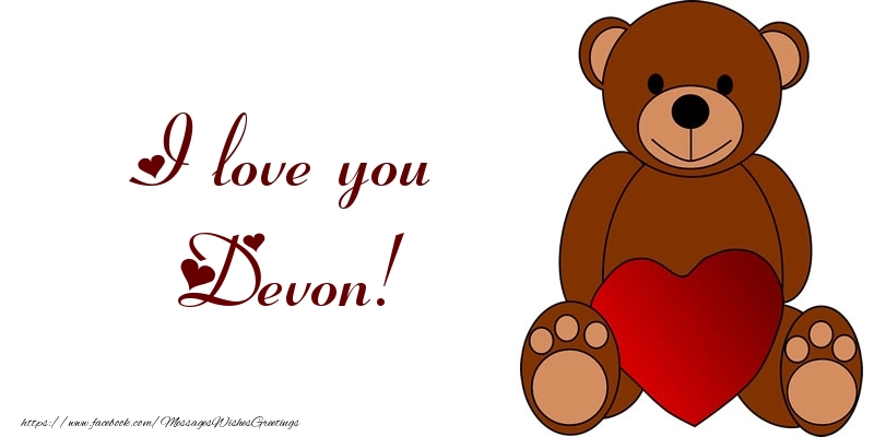 Greetings Cards for Love - Bear & Hearts | I love you Devon!