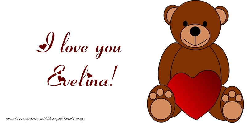 Greetings Cards for Love - Bear & Hearts | I love you Evelina!