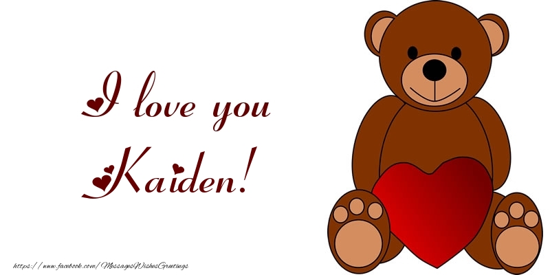Greetings Cards for Love - Bear & Hearts | I love you Kaiden!