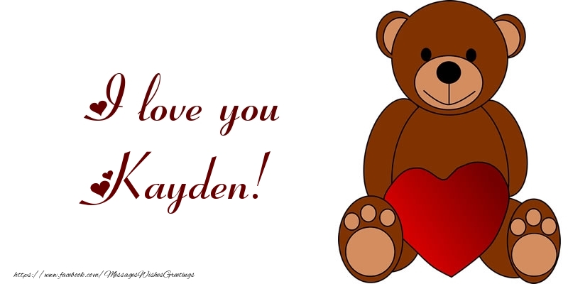 Greetings Cards for Love - Bear & Hearts | I love you Kayden!