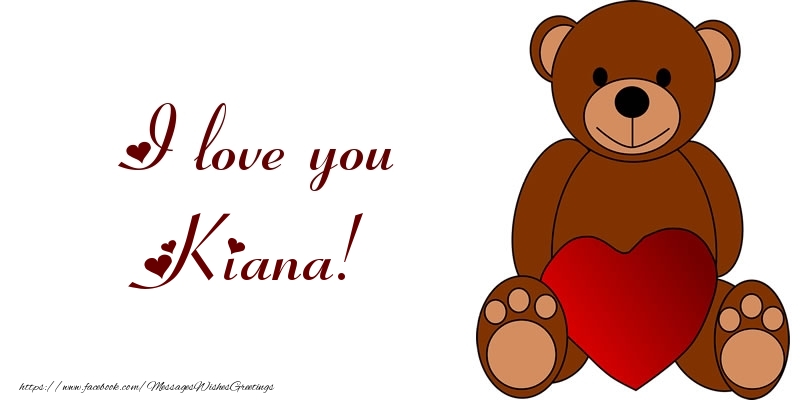 Greetings Cards for Love - Bear & Hearts | I love you Kiana!