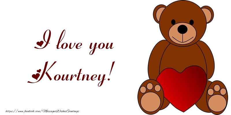 Greetings Cards for Love - Bear & Hearts | I love you Kourtney!
