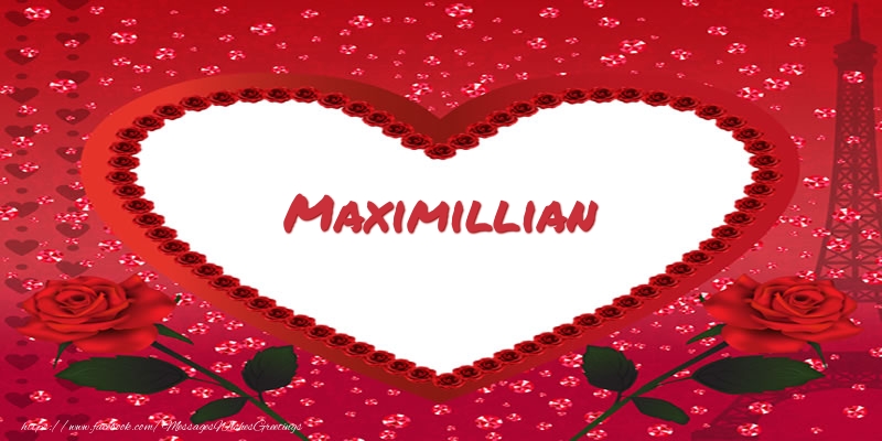 Greetings Cards for Love - Hearts | Name in heart  Maximillian