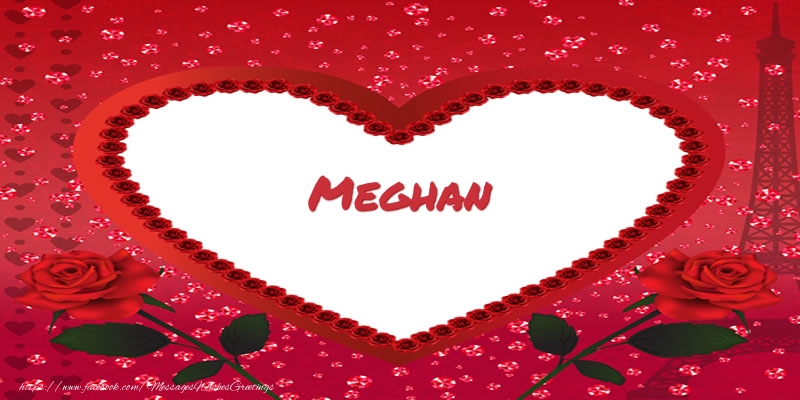 Greetings Cards for Love - Name in heart  Meghan