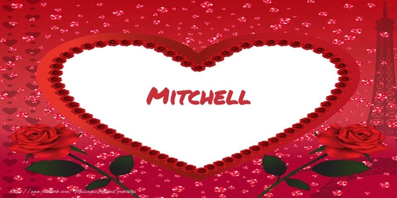 Greetings Cards for Love - Name in heart  Mitchell